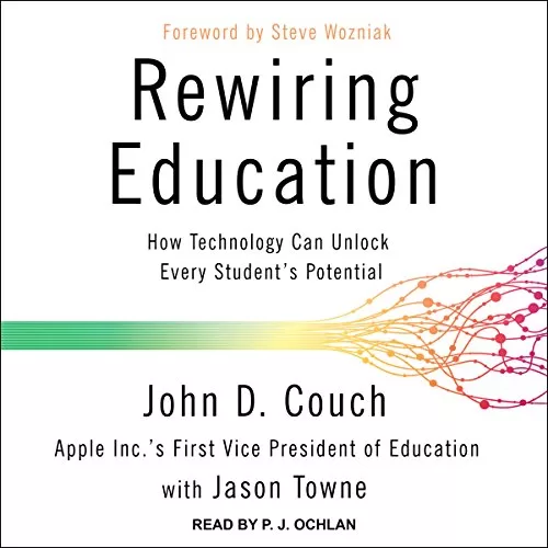 Rewiring Education By John D. Couch, Jason Towne, Steve Wozniak