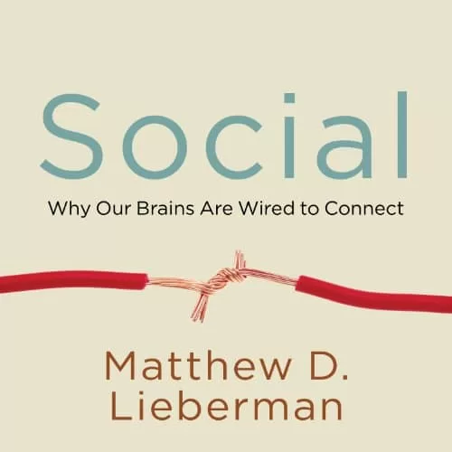 Social By Matthew D. Lieberman