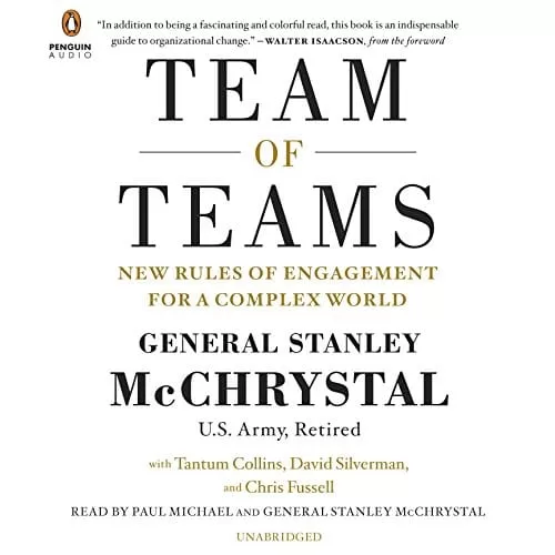 Team of Teams By Gen. Stanley McChrystal, Tantum Collins, David Silverman, Chris Fussell