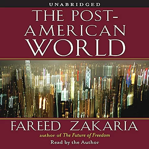 The Post-American World By Fareed Zakaria