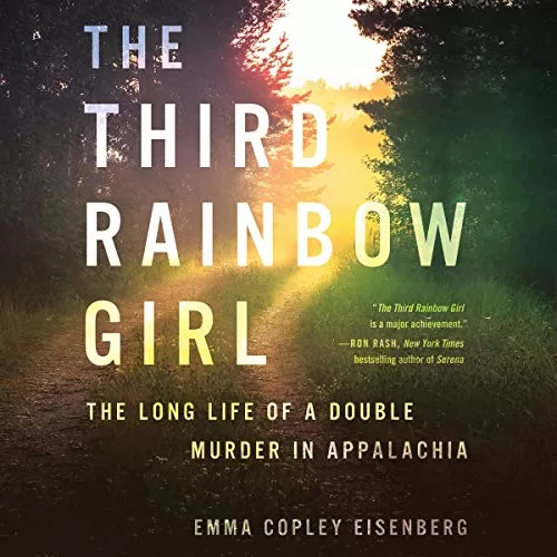 The Third Rainbow Girl By Emma Copley Eisenberg