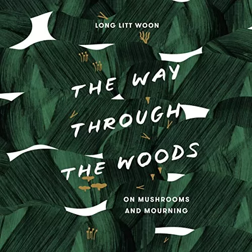 The Way Through the Woods By Litt Woon Long, Barbara J. Haveland