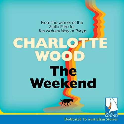 The Weekend By Charlotte Wood