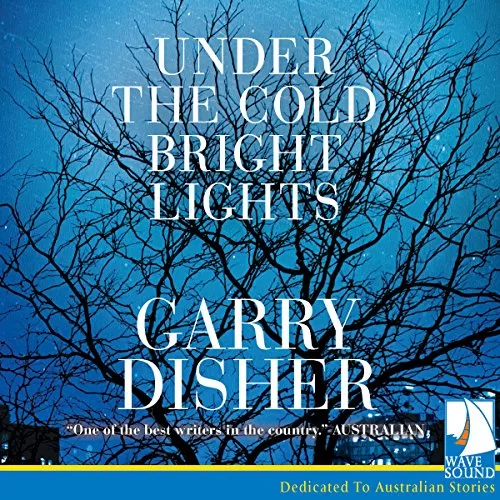 Under the Cold Bright Lights By Garry Disher