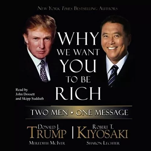 Why We Want You to Be Rich By Donald J. Trump, Robert T. Kiyosaki