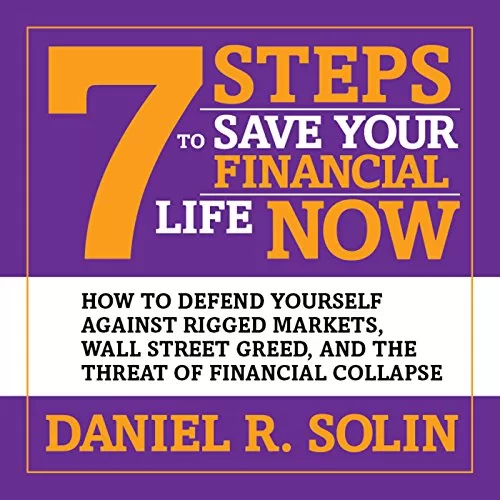 7 Steps to Save Your Financial Life Now By Daniel R. Solin