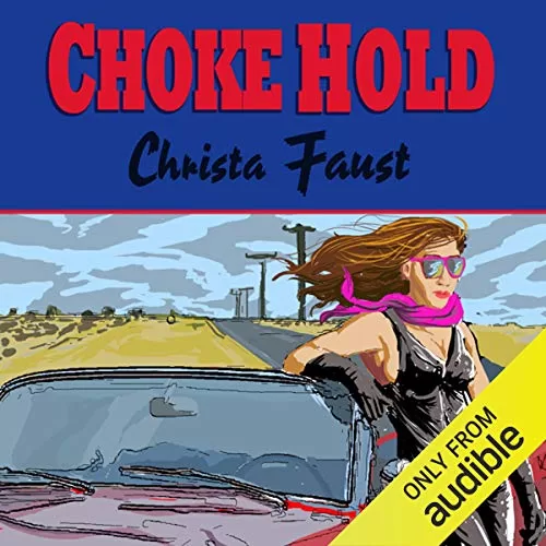 Choke Hold By Christa Faust