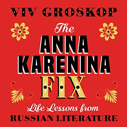 The Anna Karenina Fix By Viv Groskop