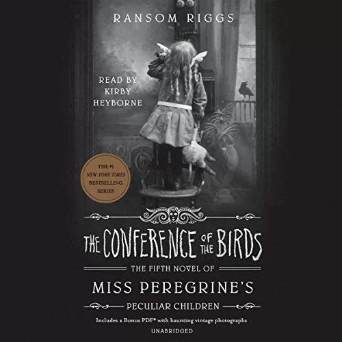 The Conference of the Birds By Ransom Riggs