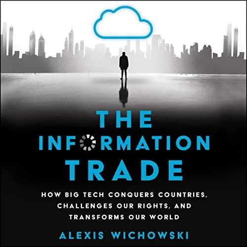 The Information Trade By Alexis Wichowski