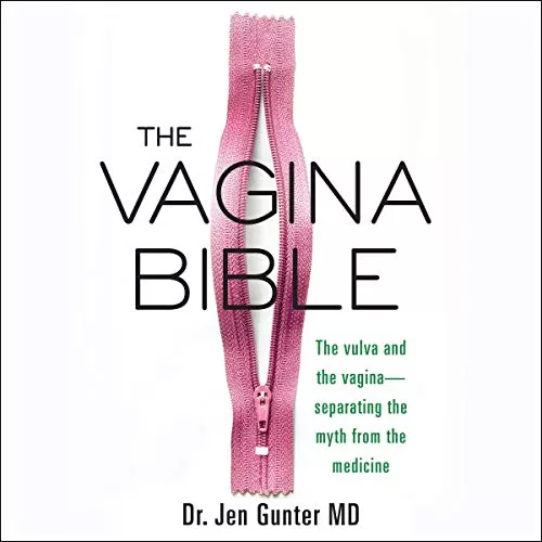 The Vagina Bible By Jen Gunter MD