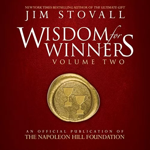 Wisdom for Winners, Volume Two By Jim Stovall, Napoleon Hill Foundation