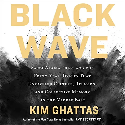 Black Wave By Kim Ghattas