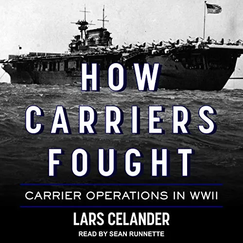 How Carriers Fought By Lars Celander
