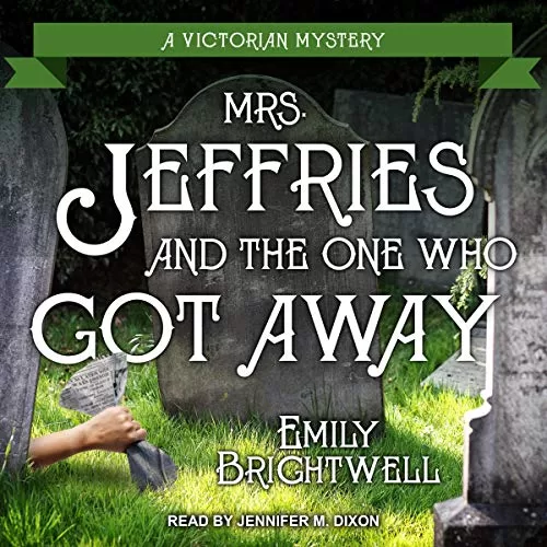 Mrs. Jeffries and the One Who Got Away By Emily Brightwell