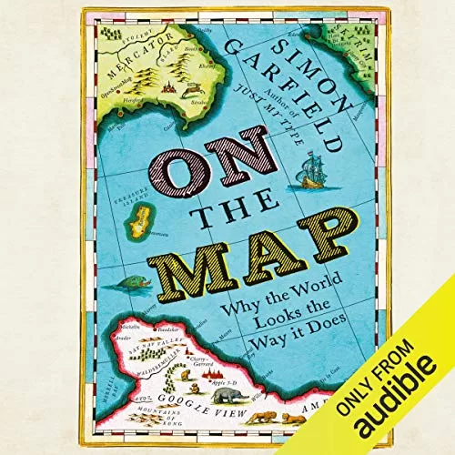 On the Map By Simon Garfield