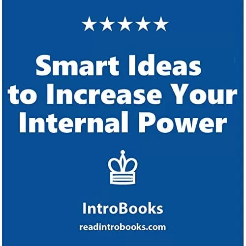 Smart Ideas to Increase Your Internal Power By IntroBooks