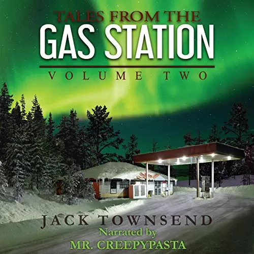 Tales from the Gas Station Volume Two By Jack Townsend