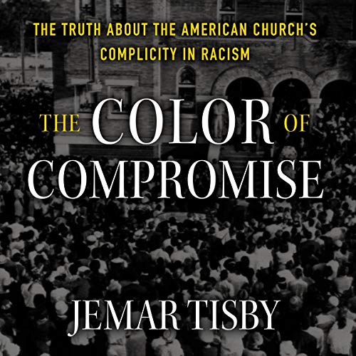 The Color of Compromise By Jemar Tisby