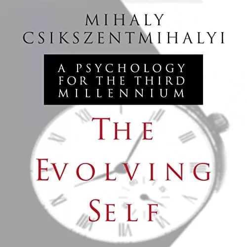 The Evolving Self By Mihaly Csikszentmihalyi