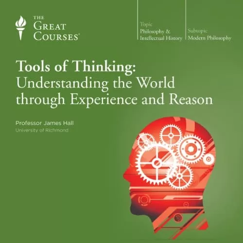 Tools of Thinking By James Hall, The Great Courses