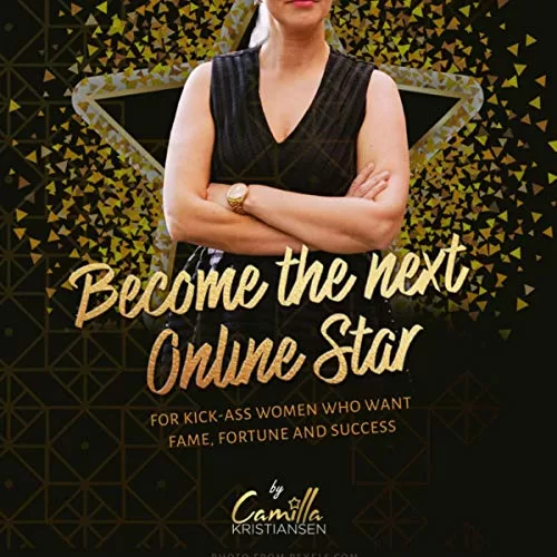 Become the Next Online Star By Camilla Kristiansen