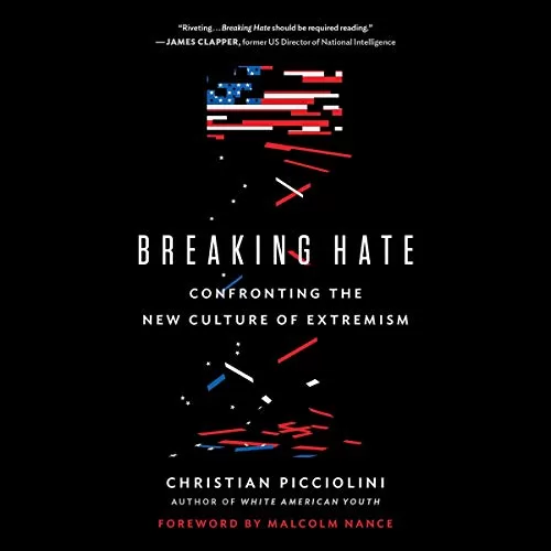 Breaking Hate By Christian Picciolini