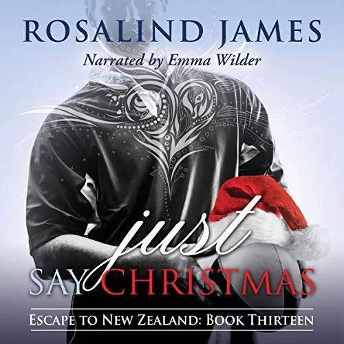 Just Say Christmas By Rosalind James