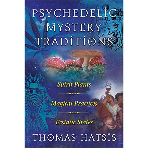Psychedelic Mystery Traditions By Thomas Hatsis