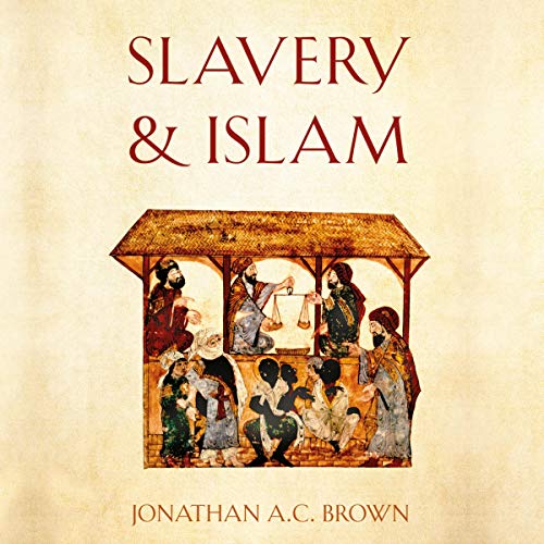 Slavery and Islam By Jonathan A.C. Brown