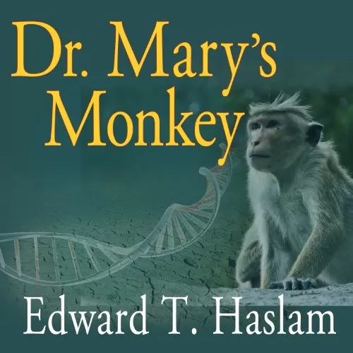 Dr. Mary's Monkey By Edward T. Haslam