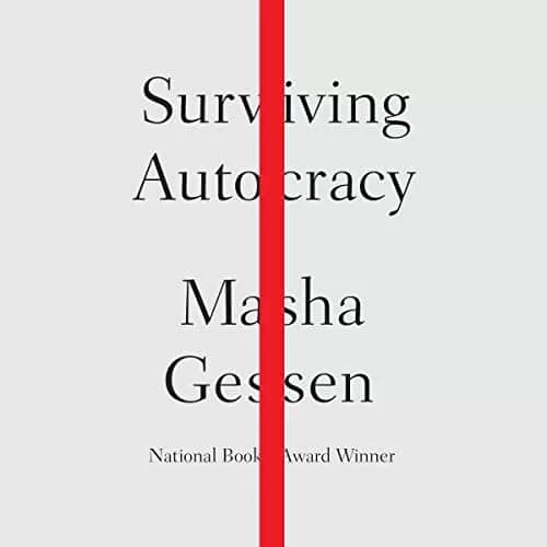 Surviving Autocracy By Masha Gessen