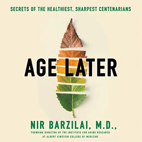 Age Later By Nir Barzilai