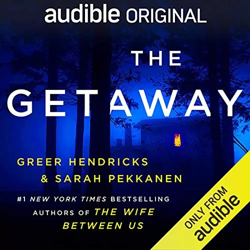 The Getaway By Greer Hendricks, Sarah Pekkanen