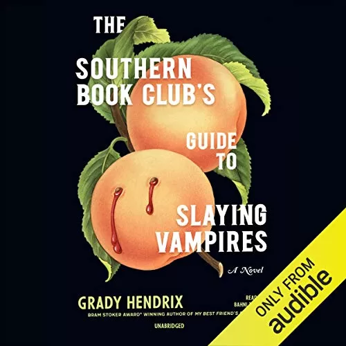 The Southern Book Club's Guide to Slaying Vampires By Grady Hendrix