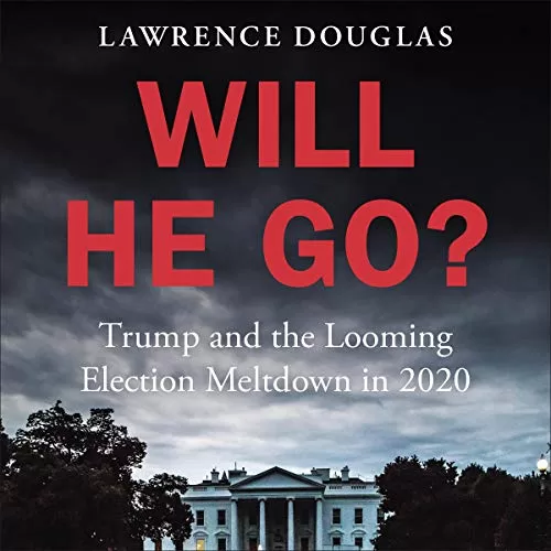 Will He Go? By Lawrence Douglas