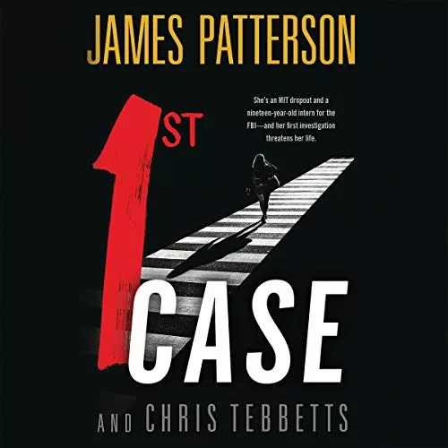 1st Case By James Patterson, Chris Tebbetts