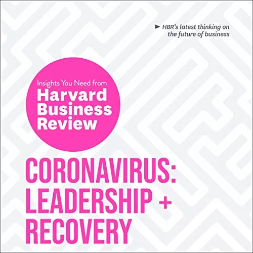 Coronavirus Leadership and Recovery By Harvard Business Review