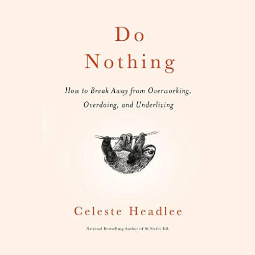 Do Nothing By Celeste Headlee