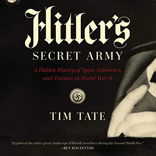 Hitler's Secret Army By Tim Tate