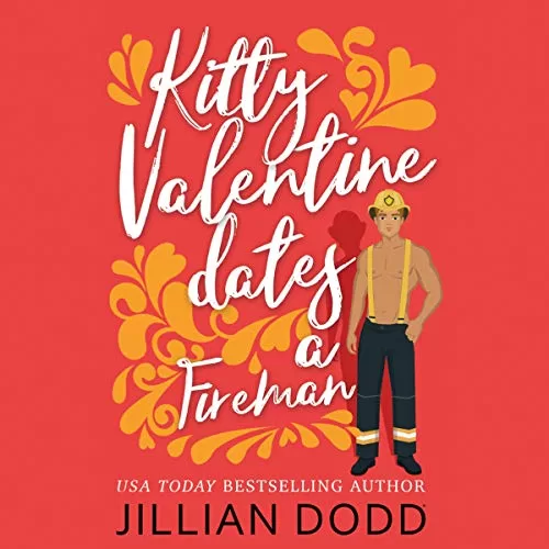 Kitty Valentine Dates a Fireman By Jillian Dodd