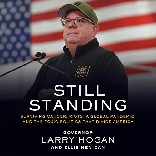 Still Standing By Governor Larry Hogan, Ellis Henican