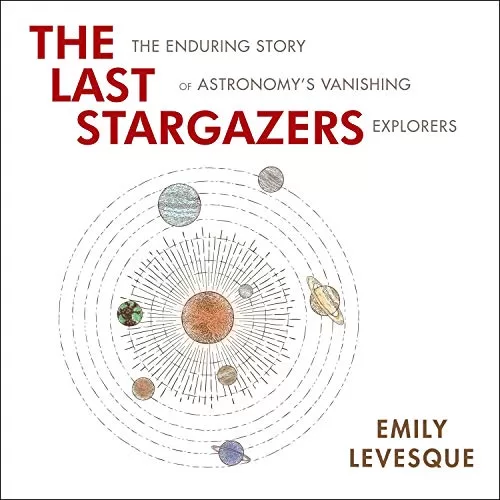 The Last Stargazers By Emily Levesque