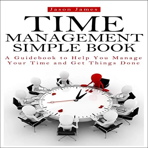 Time Management Simple Book By Jason James, David Donaldson, Joe Allen