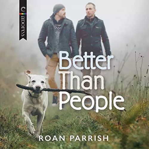 Better than People By Roan Parrish