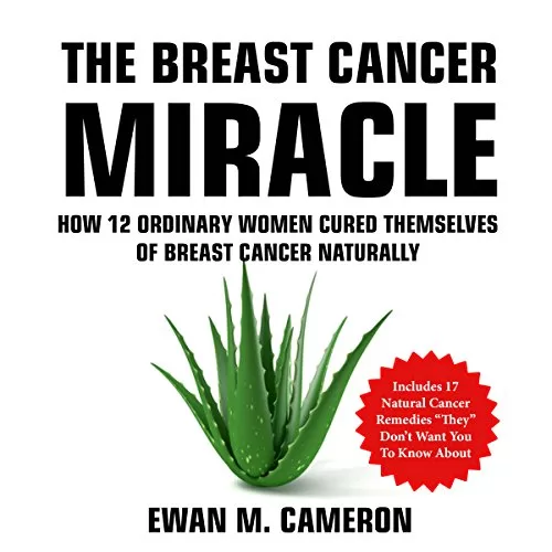 Breast Cancer Miracle By Ewan Cameron