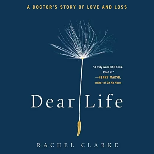 Dear Life By Rachel Clarke