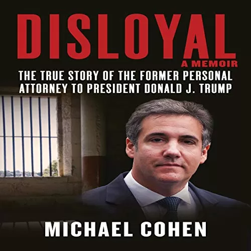 Disloyal By Michael Cohen