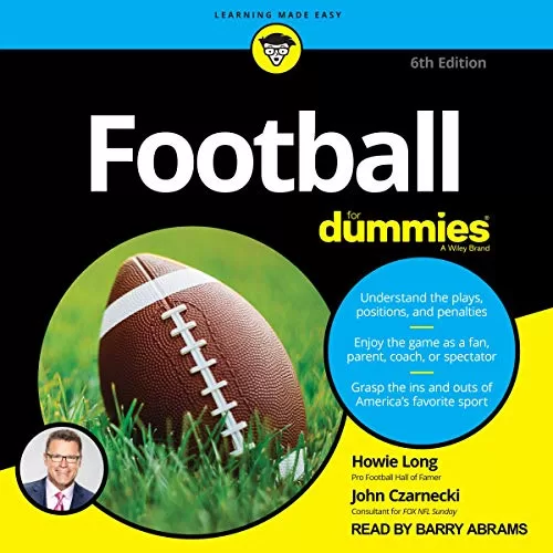 Football for Dummies 6th Edition By Howie Long, John Czarnecki