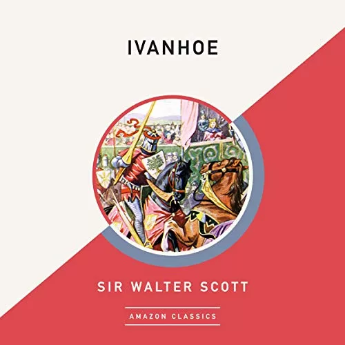 Ivanhoe (AmazonClassics Edition) By Sir Walter Scott